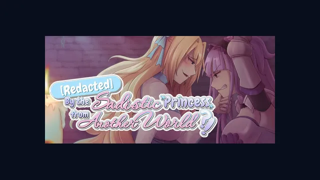 Redacted by the Sadistic Princess from Another World?!