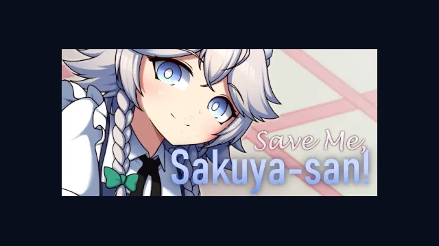 Save Me, Sakuya-san!