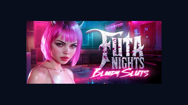 Futa Nights: Bloody Sluts 💋