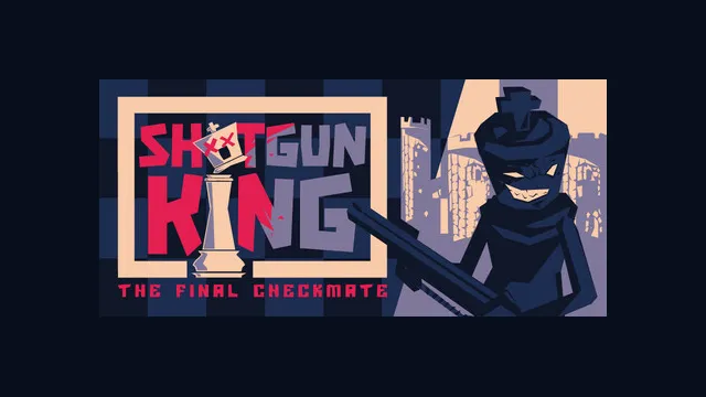 Shotgun King: The Final Checkmate