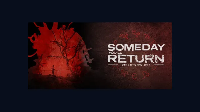 Someday You'll Return: Director's Cut
