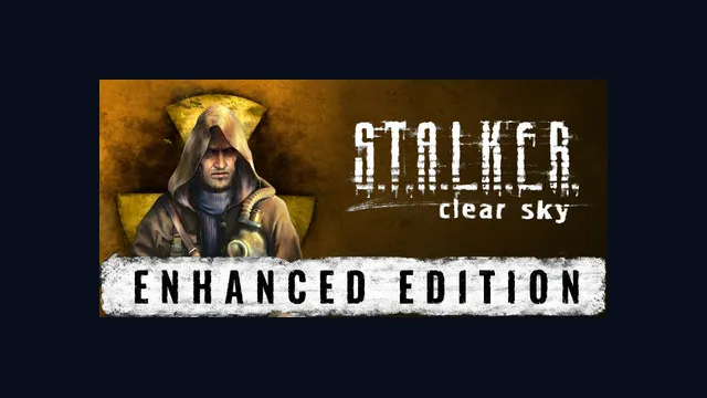 S.T.A.L.K.E.R.: Clear Sky - Enhanced Edition