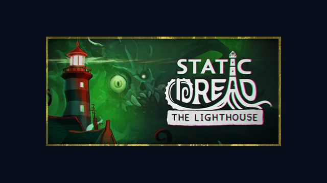 Static Dread: The Lighthouse