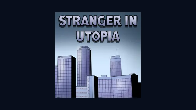 Stranger in Utopia