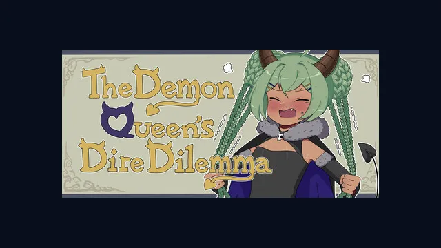 The Demon Queen's Dire Dilemma