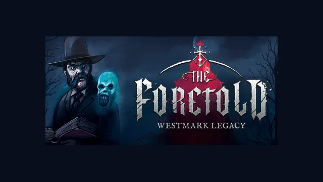 The Foretold: Westmark Legacy