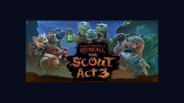 The Lost Legends of Redwall™: The Scout Act 3