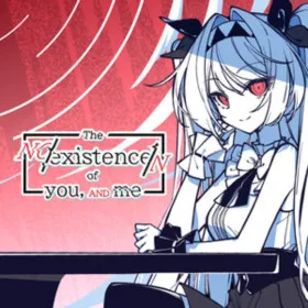 Обкладинка гри The NOexistenceN of you AND me