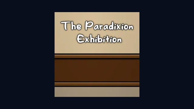The Paradixion: Exhibition