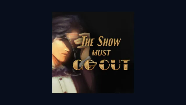 The Show Must Go Out