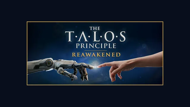 The Talos Principle: Reawakened