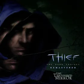 Обкладинка гри Thief: The Dark Project Remastered — The Tarnished Mirror