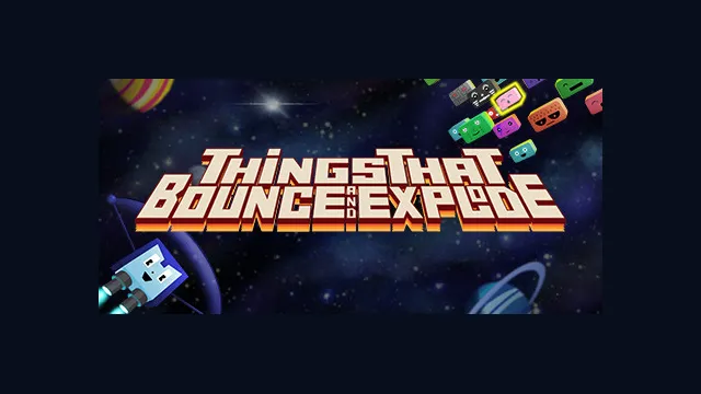 Things That Bounce and Explode