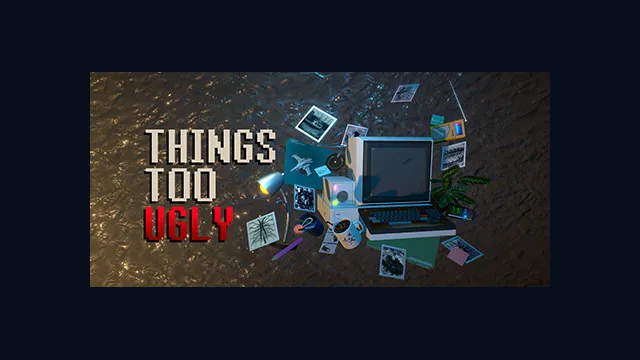 Things Too Ugly