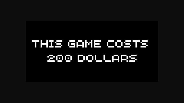 This Game Costs 200 Dollars
