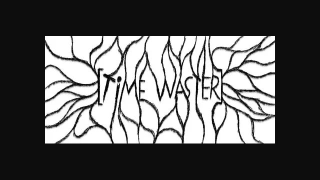 TiME WASTER