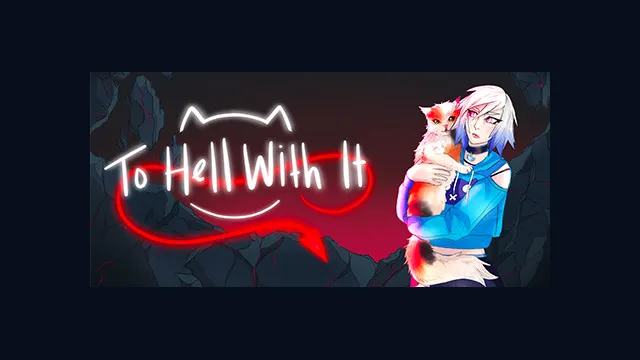 To Hell With It