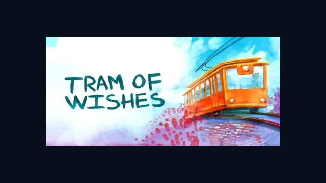 The tram of wishes
