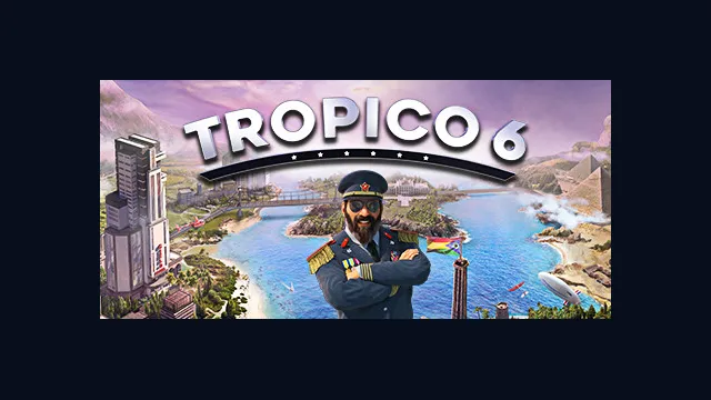 Tropico 6