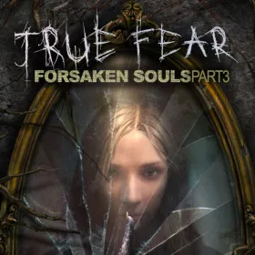 Обкладинка гри True Fear: Forsaken Souls Part 3