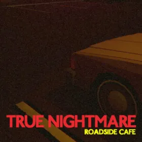 Обкладинка гри True Nightmare - Roadside Сafe