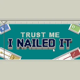 Обкладинка гри Trust Me, I Nailed It