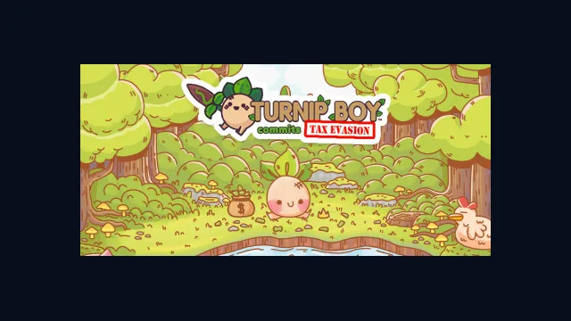 Turnip Boy Commits Tax Evasion