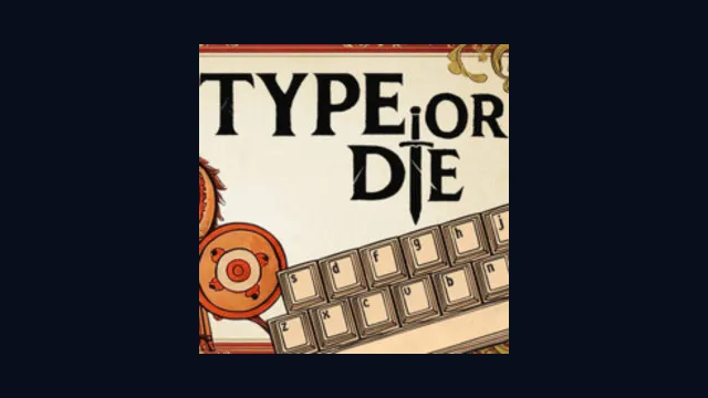 Type or Die