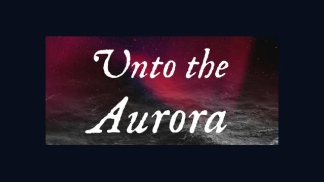 Unto the Aurora
