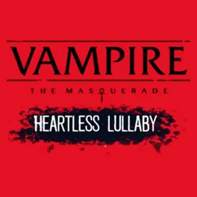 Обкладинка гри Vampire: The Masquerade - Heartless Lullaby