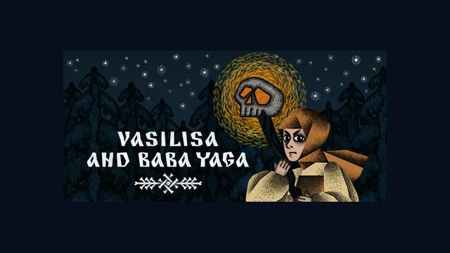 Vasilisa and Baba Yaga