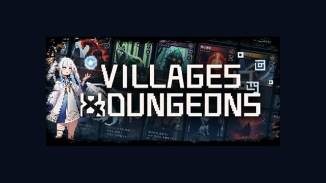 Villages & Dungeons