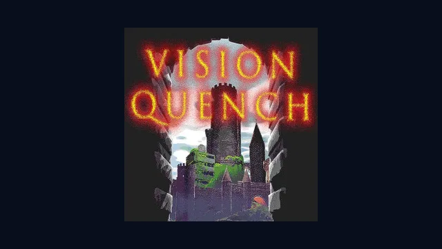 Vision Quench