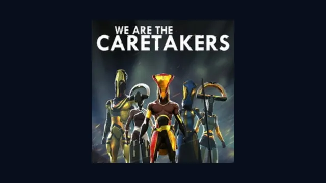 We Are The Caretakers