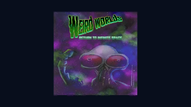 Weird Worlds: Return to Infinite Space