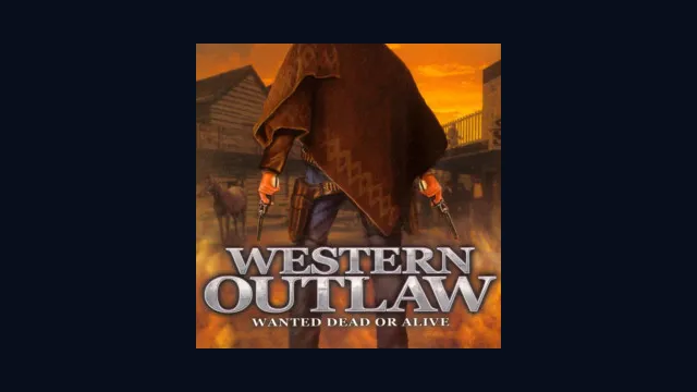 Western Outlaw: Wanted Dead or Alive