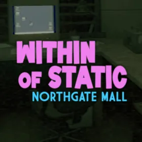 Обкладинка гри Within of Static - Northgate Mall