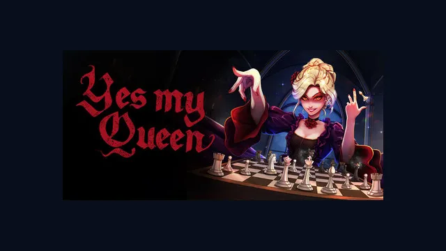 Yes, My Queen