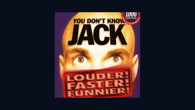 You Don't Know Jack Louder! Faster! Funnier!
